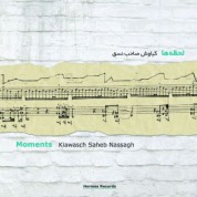 Kiawasch Saheb Nassagh: Moments - CD