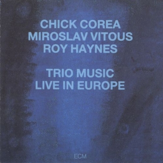 Chick Corea, Miroslav Vitous, Roy Haynes: Trio Music, Live in Europe - CD