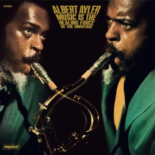 Albert Ayler: Music Is the Healing Force of the Universe - Plak
