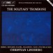 The Solitary Trombone - CD