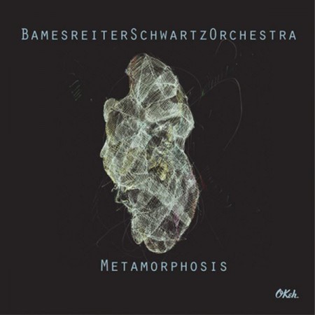 Bamesreiter Schwartz Orchestra: Metamorphosis - CD