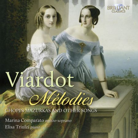 Marina Comparato, Elisa Triulzi: Viardot: Mélodies, Chopin Mazurkas and other Songs - CD