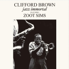 Clifford Brown, Zoot Sims: Jazz Immortal - Plak Foto #1