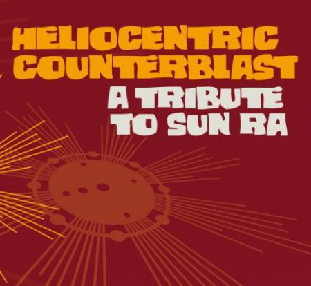 Heliocentric Counterblast: A Tribute to Sun Ra - CD