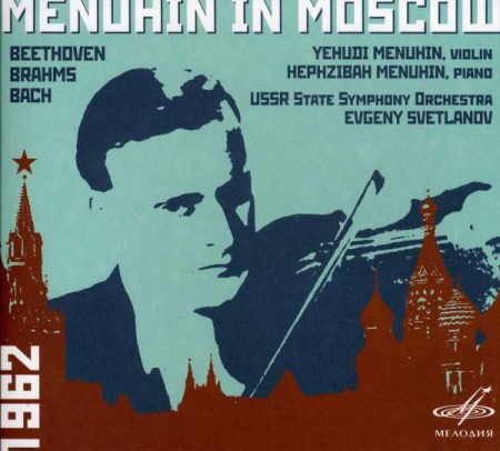 Yehudi Menuhin, Hephzibah Menuhin, USSR State Symphony Orchestra, Yevgeni Svetlanov: Menuhin in Moscow (Beethoven, Brahms, Bach) - CD