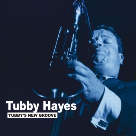 Tubby Hayes: Tubby's New Groove - Plak