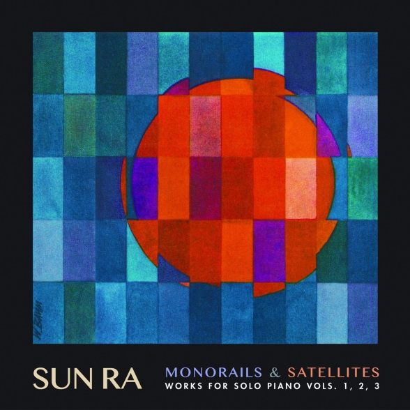 Sun Ra - Monorails & Satellites: Works For Solo Piano Vols. 1, 2, 3