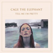 Cage The Elephant: Tell Me I'm Pretty - Plak