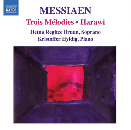 Hetna Regitze Bruun: Messiaen, O.: 3 Melodies / Harawi - CD