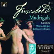 Modo Antiquo, Bettina Hoffmann: Frescobaldi Edition Vol. 6 - Madrigals, Book 1 - CD