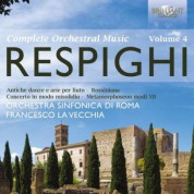 Orchestra Sinfonia di Roma, Francesco La Vecchia: Respighi: Complete Orchestral Music Vol. 4 - CD