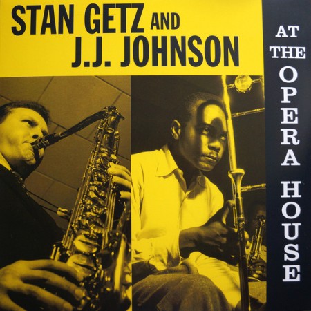 Stan Getz, J.J. Johnson: At The Opera House - Plak