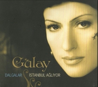 Gülay: Dalgalar / İstanbul Ağlıyor - CD