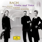 Alexander Liebreich, Christine Schäfer, Hilary Hahn, Matthias Goerne, Münchener Kammerorchester: Bach, J.S.: Violin & Voice - CD