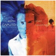 Keith Caputo: Died Laughing - CD