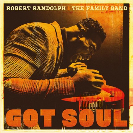 Robert Randolph, The Family Band: Got Soul - Plak