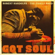 Robert Randolph, The Family Band: Got Soul - Plak
