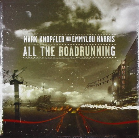 Mark Knopfler, Emmylou Harris: All The Roadrunning - CD