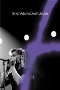 Bryan Adams: Live In Lisbon - DVD