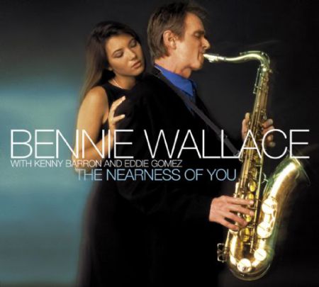 Bennie Wallace: THE NEARNESS OF YOU - CD