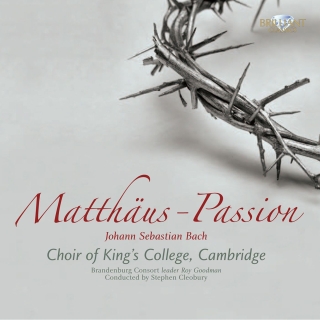 The Choir of King's College Cambridge, Brandenburg Consort, Roy Goodman, Stephen Cleobury: J.S. Bach: Matthäus Passion - CD