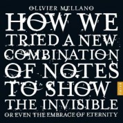 Olivier Mellano: How We Tried A New Combination of Notes to Show the Invisible or even the Embrace of Eternity - CD