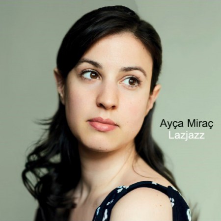 Ayça Miraç: Lazjazz - CD