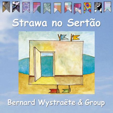 Bernard Wystraete Group: Strawa no Sertao - CD