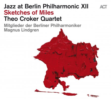 Theo Croker: Jazz At Berlin Philharmonic XII: Sketches Of Miles - Plak