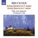Bruckner, A.: String Quintet in F Major / String Quartet in C Minor - CD