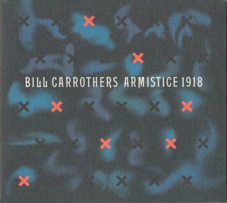 Bill Carrothers: Armistice 1918 - CD