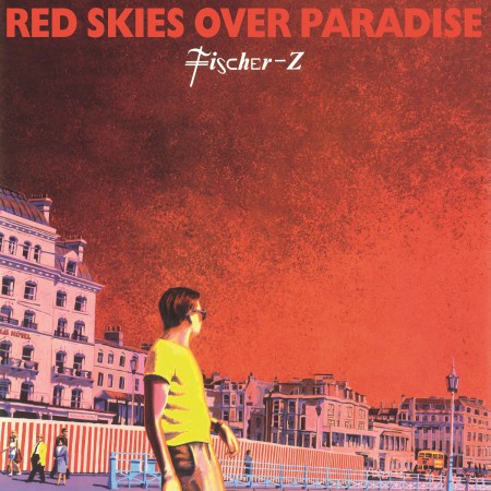 Fischer-Z: Red Skies Over Paradise - Plak