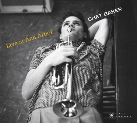 Chet Baker: Live At Ann Arbor + 5 Bonus Tracks! (Photographs By William Claxton) - CD