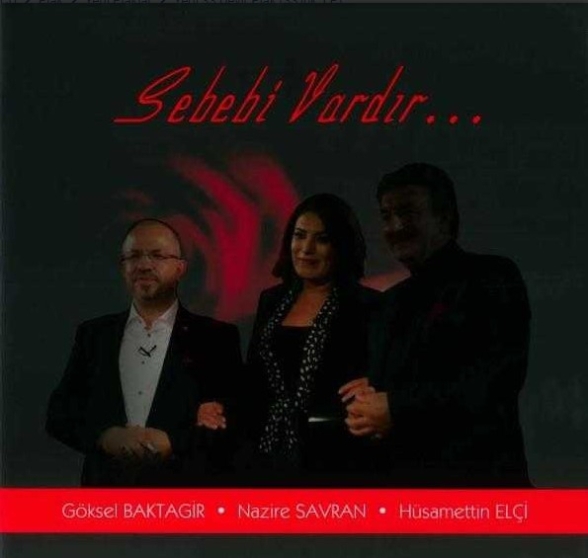 Göksel Baktagir, Nazire Savran, Hüsamettin Elçi - Sebebi Vardır