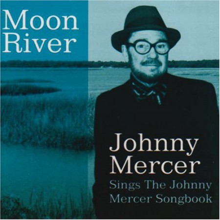 Johnny Mercer: Moon River: Sings Johnny Mercer Songbook - CD