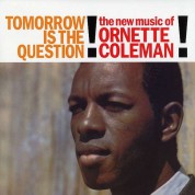 Ornette Coleman: Tomorrow Is the Question! - Plak