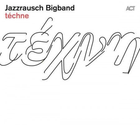 Jazzrausch Bigband: Techne - Plak