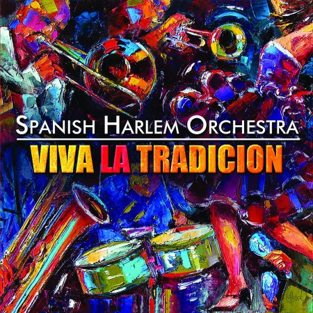 Spanish Harlem Orchestra: Viva La Tradicion - CD