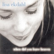 Lisa Ekdahl: When Did You Leave Heaven - CD