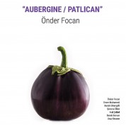 Önder Focan: Aubergine Patlıcan - Plak