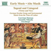 Tugend Und Untugend: German Music From the Time of Luther - CD