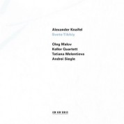 Keller Quartett, Andrei Siegle, Oleg Malov, Tatiana Melentieva: Alexander Knaifel: Svete Tikhiy - CD