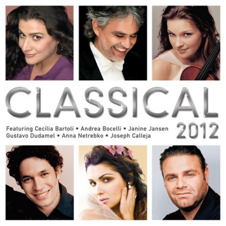 Andrea Bocelli, Joseph Calleja, Cecilia Bartoli, Gustavo Dudamel, Janine Jansen, Anna Netrebko: Classical 2012 - CD