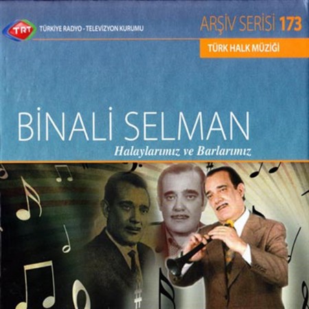 Binali Selman: TRT Arşiv Serisi - 173 - Halaylarımız ve Barlarımız - CD