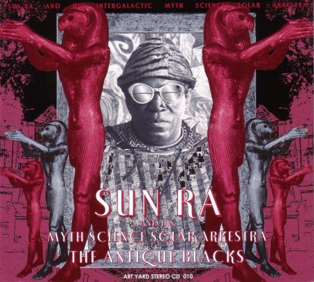 Sun Ra & His Solar Myth-Arkestra: The Antique Blacks - CD