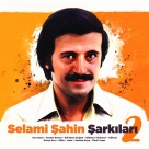 Selami Şahin, Çeşitli Sanatçılar: Selami Şahin Şarkıları 2 - Plak Foto #1