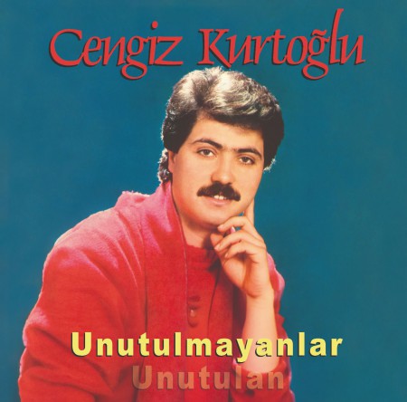 Cengiz Kurtoğlu: Unutulmayanlar - CD