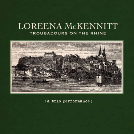 Loreena McKennitt: Troubadours On The Rhine - Plak