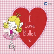 Çeşitli Sanatçılar: I Love Ballet - CD