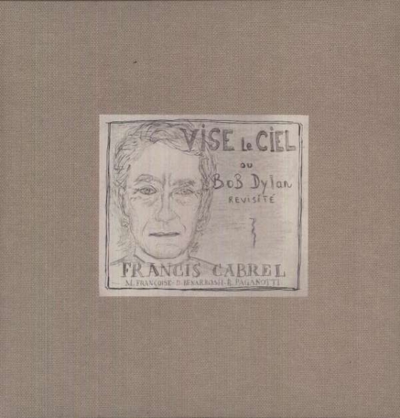 Francis Cabrel - Vise Le Ciel Ou Bob Dylan Revisité